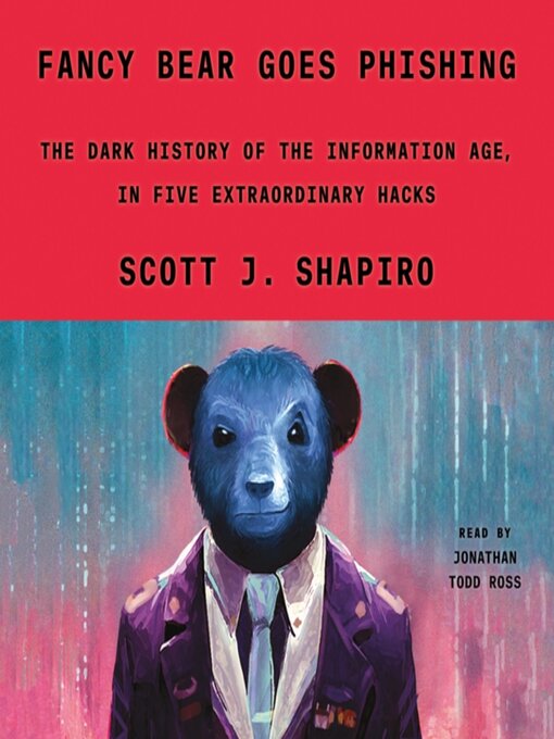 Title details for Fancy Bear Goes Phishing by Scott J. Shapiro - Available